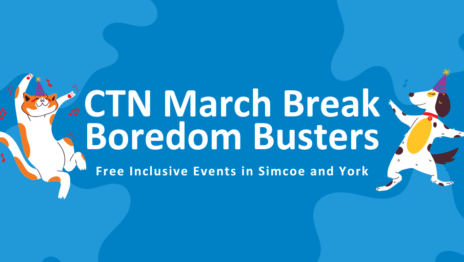 CTN's March Break Boredom Buster Events