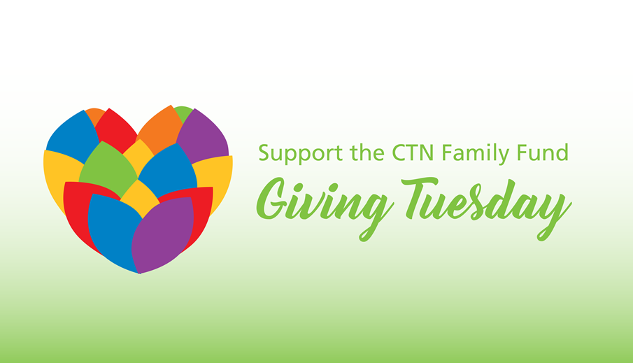 Support CTN's Family Fund this Giving Tuesday