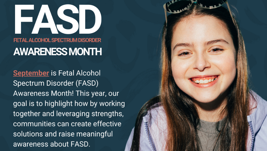 September is Fetal Alcohol Spectrum Disorder (FASD) Awareness Month