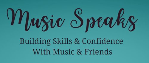 Speak Freely/Music Therapy Services of Simcoe County - Music Speaks: Building Skills & Confidence with Music & Friends - Online