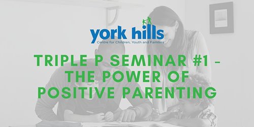 York Hills - Triple P Seminar #1: The Power of Positive Parenting - Online